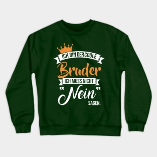 Ich bin der coole bruder Crewneck Sweatshirt